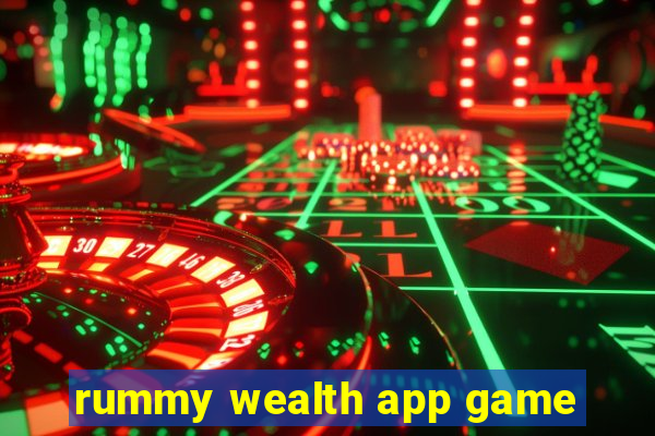 rummy wealth app game