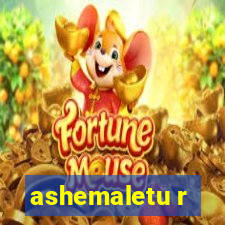 ashemaletu r