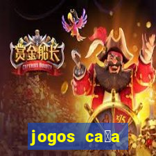 jogos ca莽a n铆queis gr谩tis para baixar