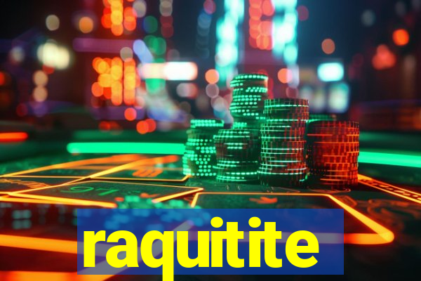 raquitite