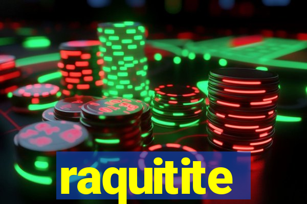 raquitite