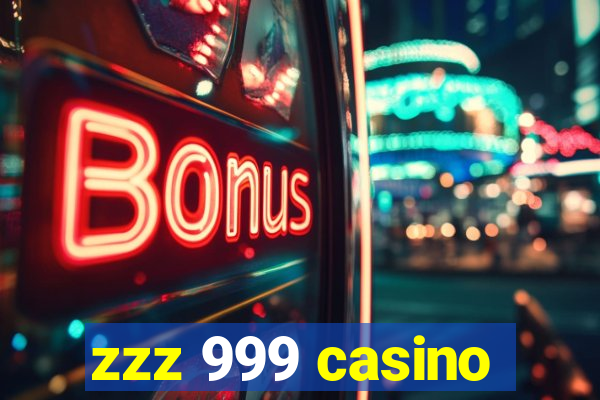 zzz 999 casino