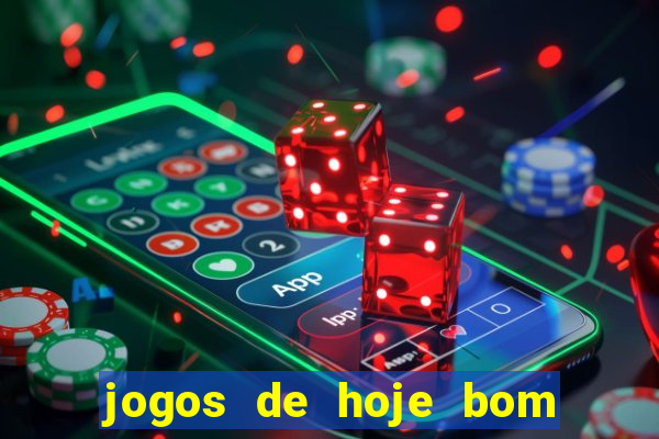 jogos de hoje bom para apostar