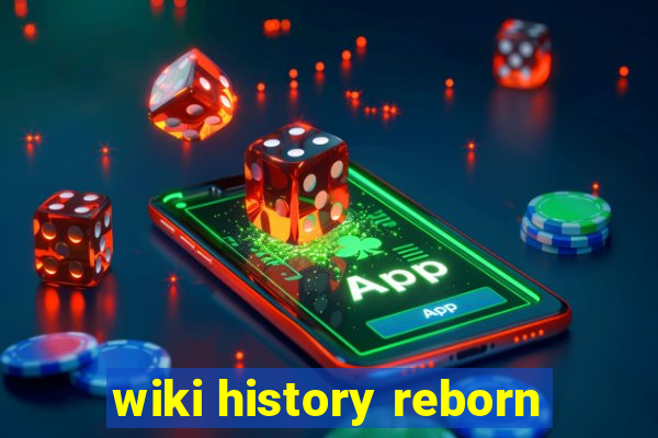 wiki history reborn