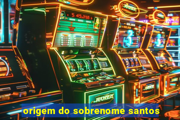 origem do sobrenome santos