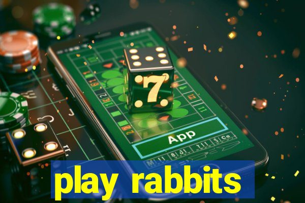 play rabbits