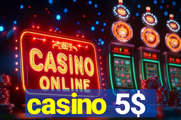 casino 5$