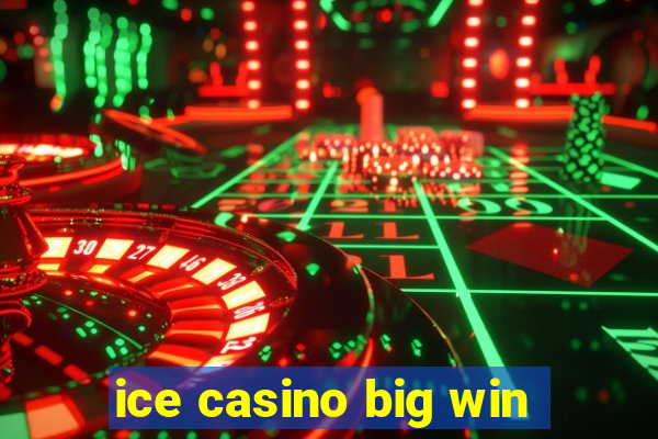 ice casino big win