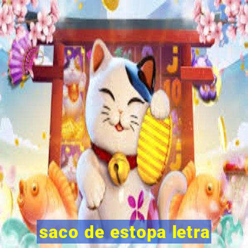 saco de estopa letra