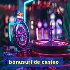 bonusuri de casino