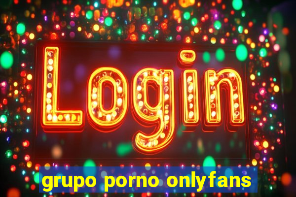 grupo porno onlyfans