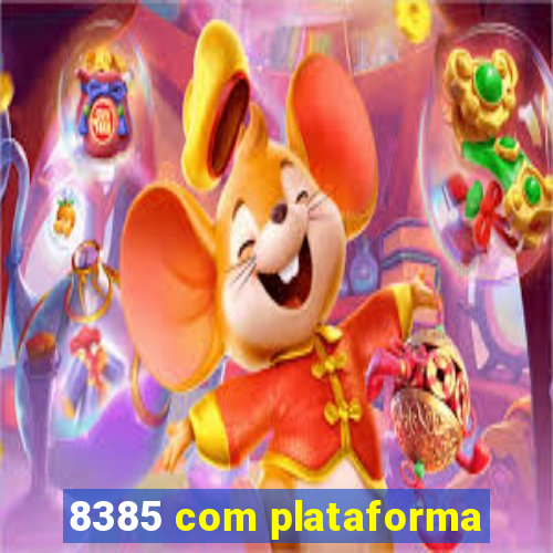 8385 com plataforma