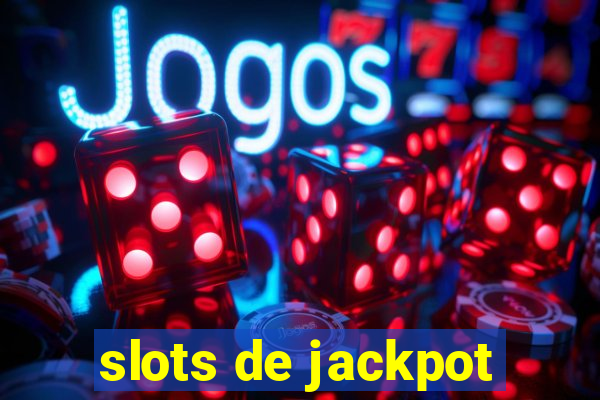 slots de jackpot