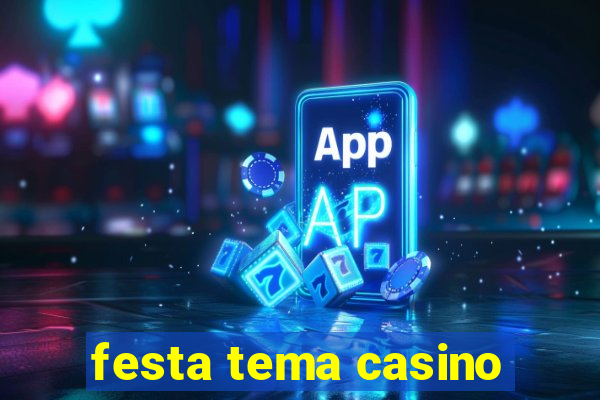 festa tema casino