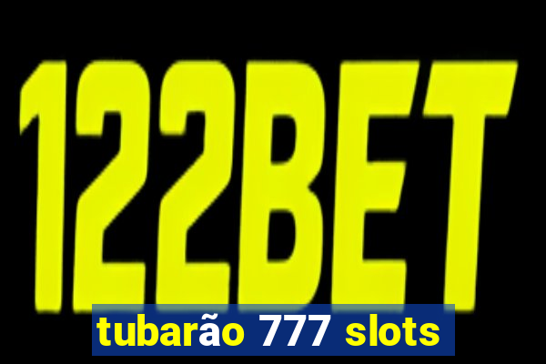 tubarão 777 slots