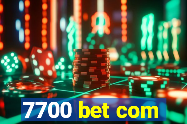 7700 bet com