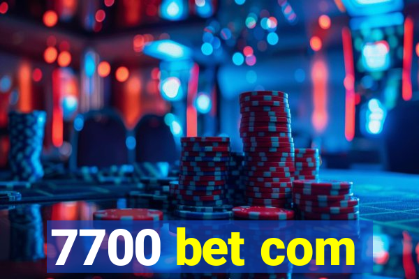 7700 bet com