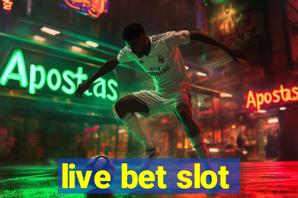 live bet slot