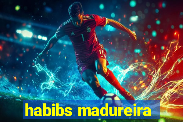 habibs madureira