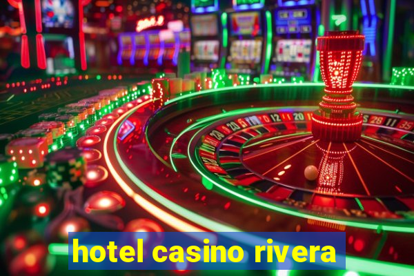 hotel casino rivera