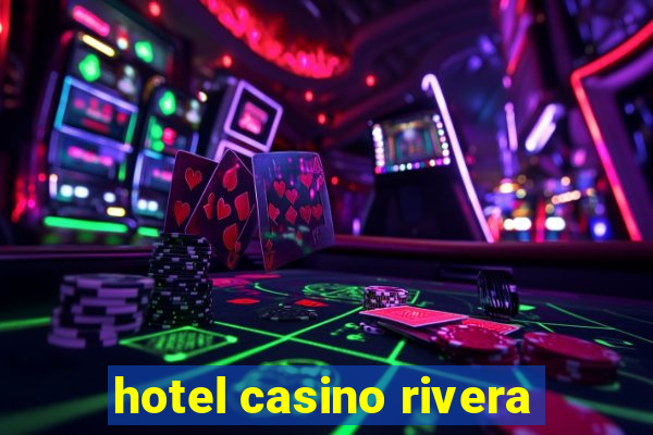 hotel casino rivera