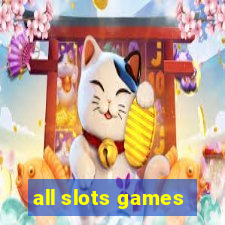 all slots games