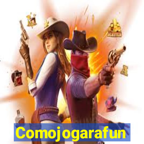 Comojogarafun