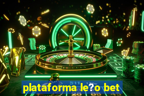 plataforma le?o bet