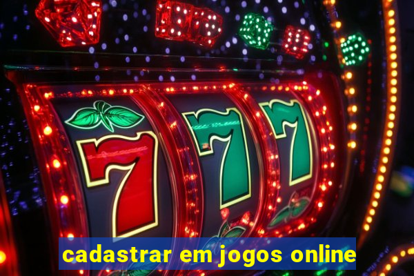 cadastrar em jogos online