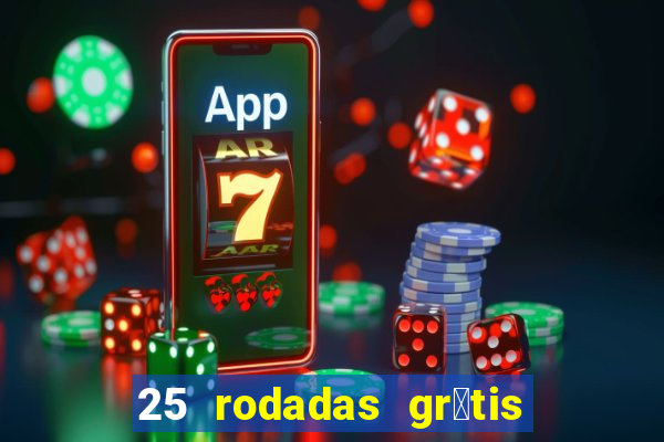 25 rodadas gr谩tis no cadastro