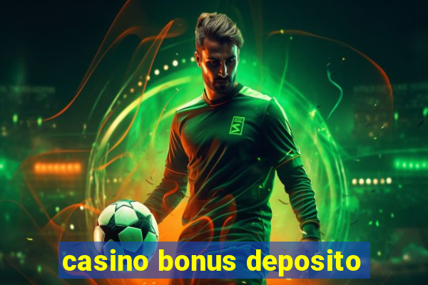 casino bonus deposito