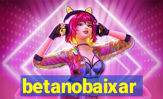 betanobaixar