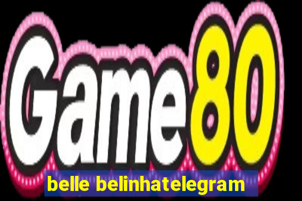 belle belinhatelegram