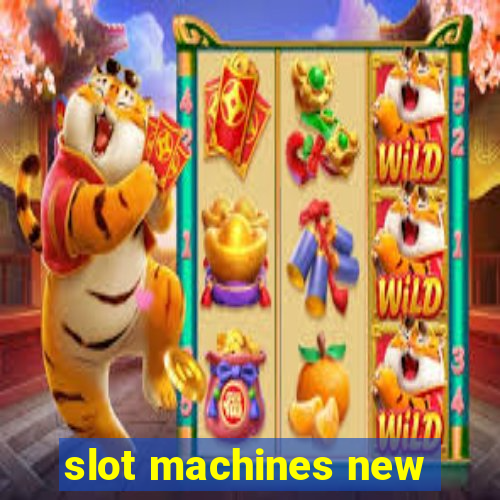 slot machines new