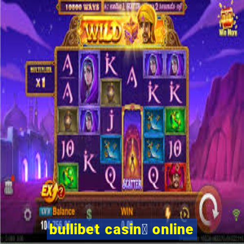 bullibet casin貌 online