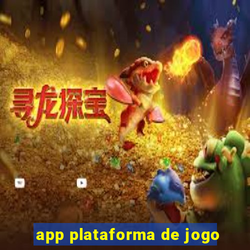 app plataforma de jogo