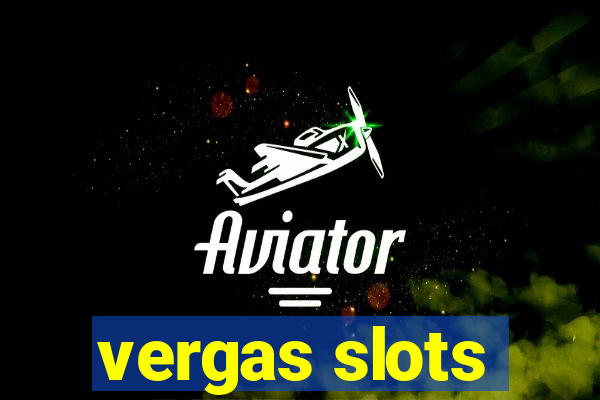 vergas slots