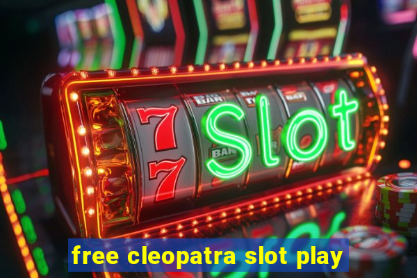 free cleopatra slot play