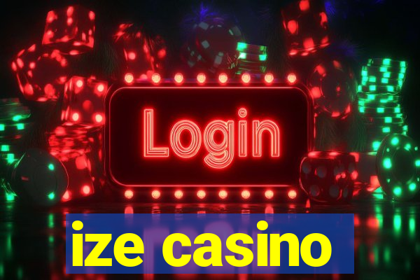 ize casino