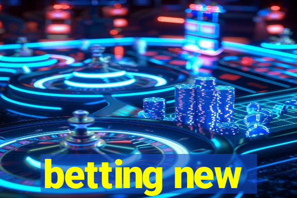 betting new