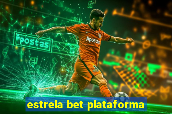 estrela bet plataforma