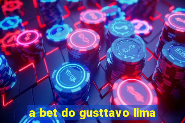 a bet do gusttavo lima