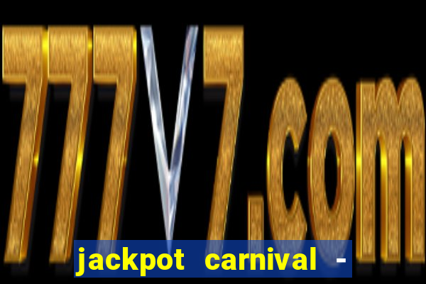 jackpot carnival - slots game