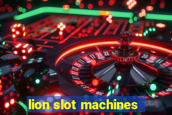 lion slot machines