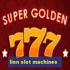 lion slot machines