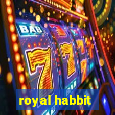 royal habbit