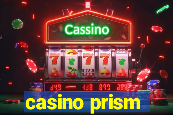 casino prism