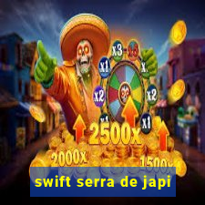 swift serra de japi