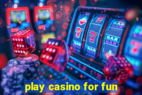 play casino for fun