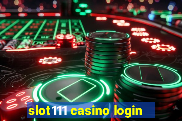 slot111 casino login